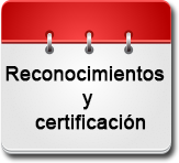 Reconocimientos  y certificación